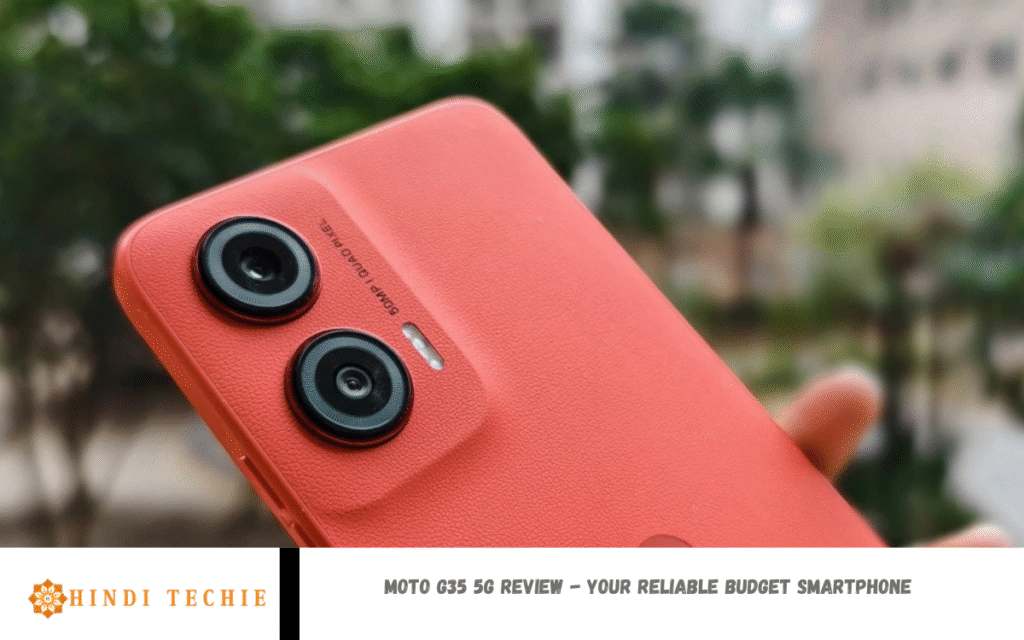 Moto G35 5G review – Your reliable budget smartphone Moto G35 5G review - Your reliable budget smartphone